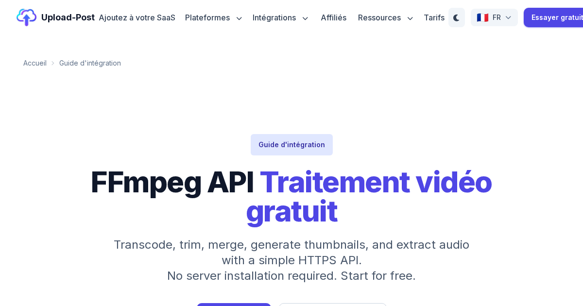 API FFmpeg gratuite — Transcodage, découpage, vignettes | Upload-Post