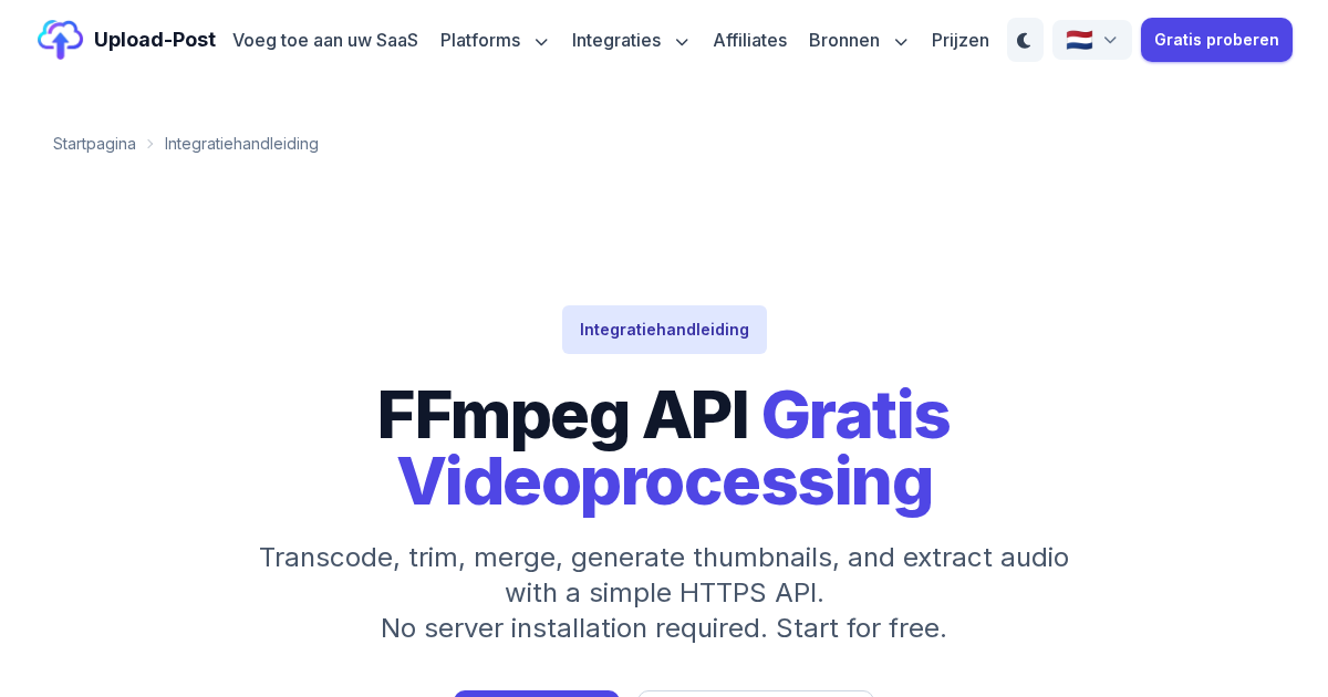 Gratis FFmpeg API — Transcoderen, Knippen, Miniaturen | Upload-Post