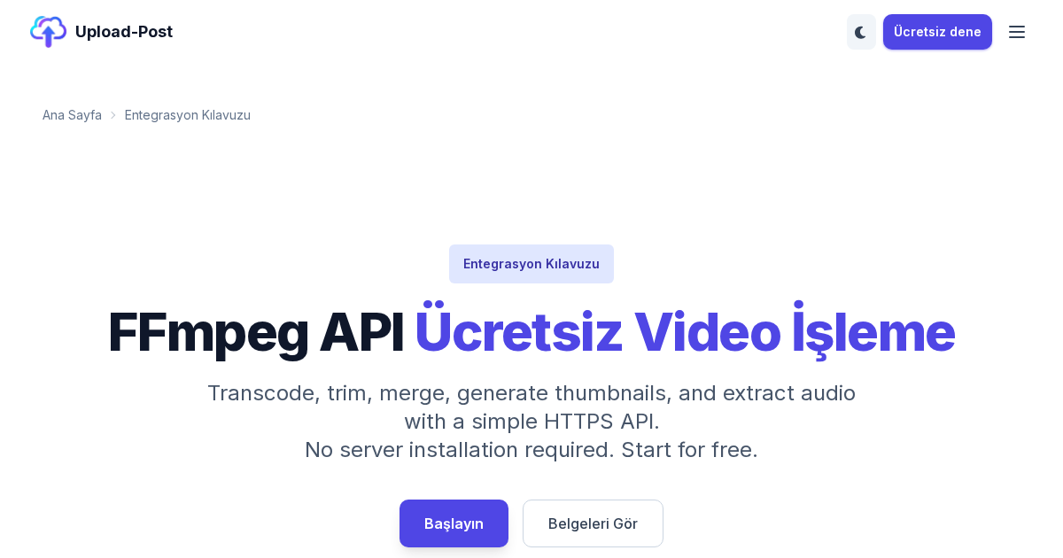 Ücretsiz FFmpeg API — Transkodlama, Kesme, Küçük Resimler | Upload-Post
